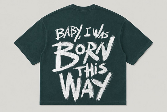 Born This Way Oversized Tee