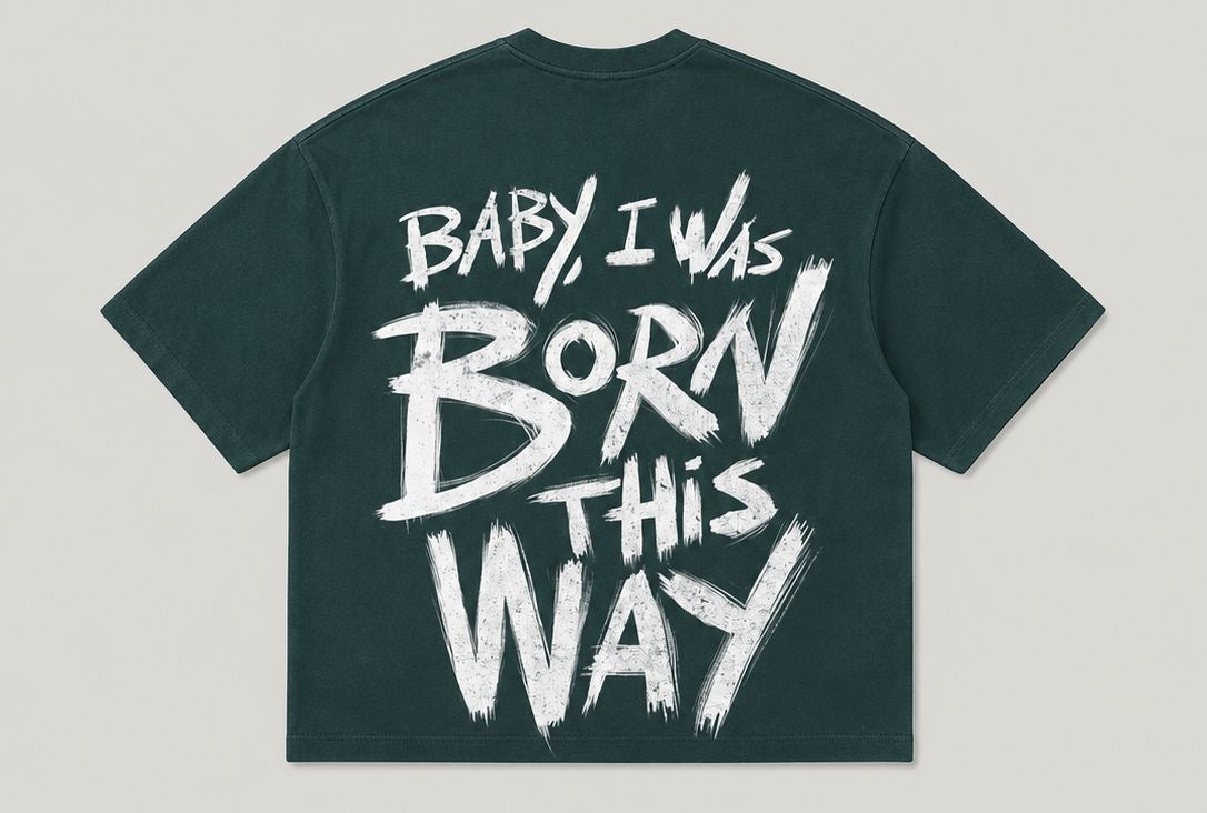 Born This Way Oversized Tee